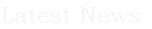 Latest News
